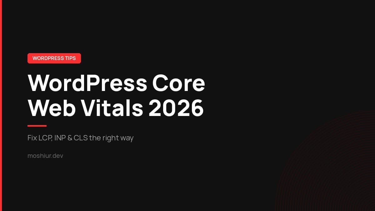 WordPress Core Web Vitals 2026: How to Actually Fix LCP, INP, and CLS
