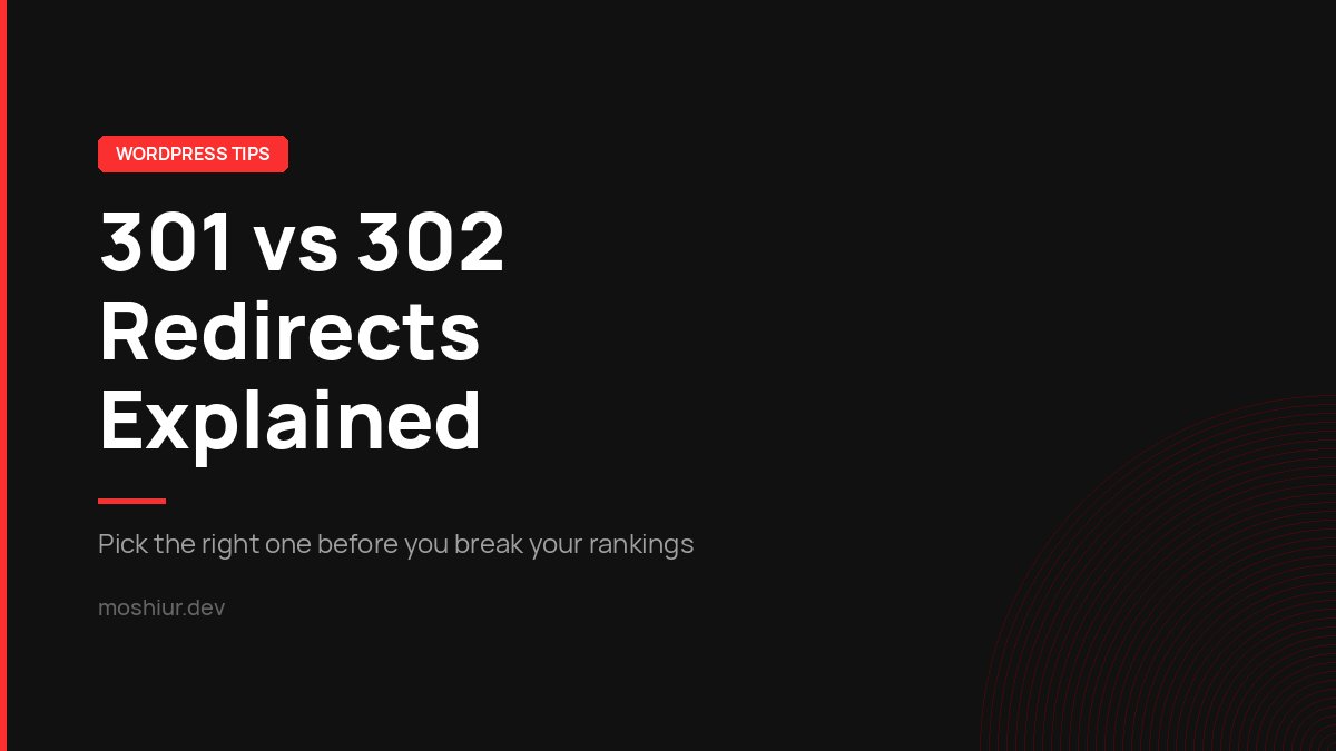 WordPress 301 vs 302 Redirects: Which One Do You Actually Need?
