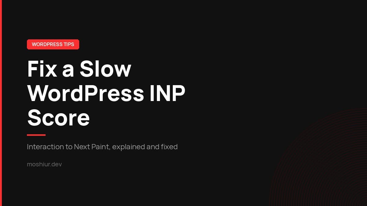 WordPress INP optimization: how to fix a slow Interaction to Next Paint score