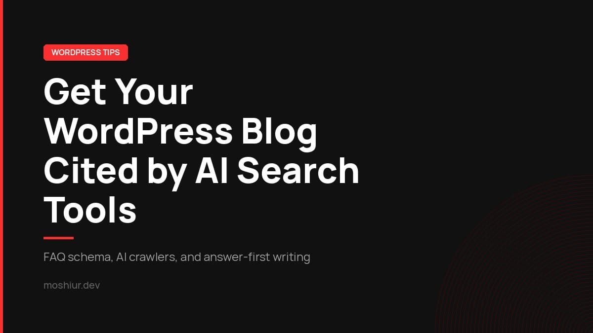 Guide to getting a WordPress blog cited by AI search tools like ChatGPT and Google AI Overviews using FAQ schema and answer-first writing