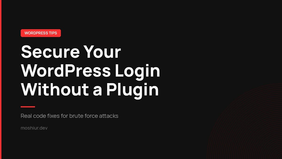 How to Secure Your WordPress Login Page Without a Plugin (Real Fixes)