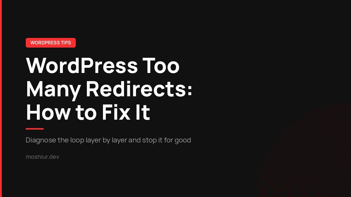 WordPress Too Many Redirects Error: How to Fix the Redirect Loop