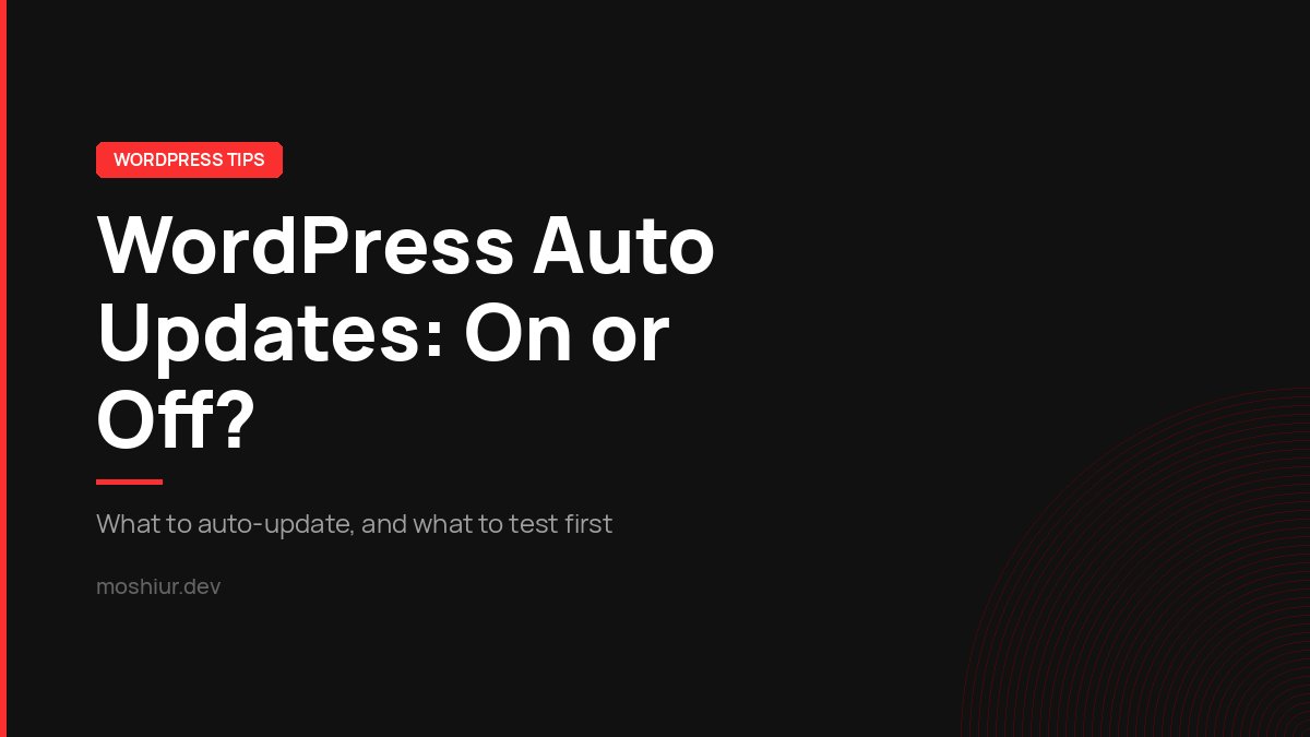 WordPress auto updates guide: which plugins and core updates to auto-update and which to test on staging