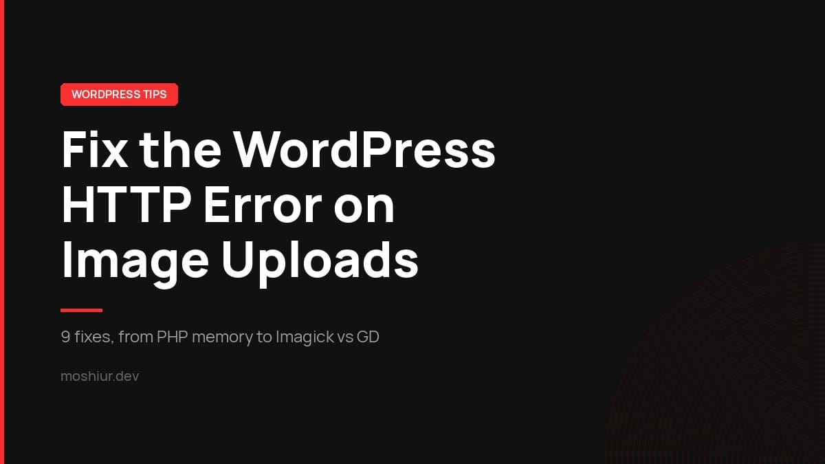 WordPress HTTP Error Uploading Images: 9 Fixes That Actually Work