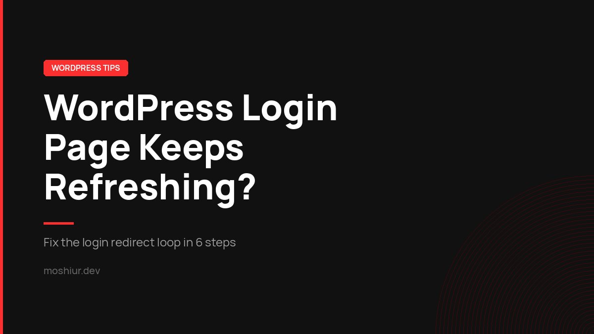 WordPress Login Page Refreshing and Redirecting? Here’s How to Fix It